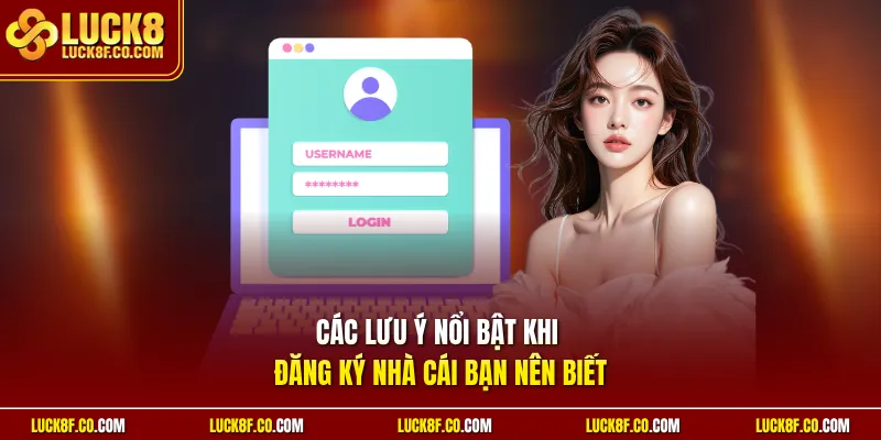 Các lưu ý nổi bật khi đăng ký nhà cái bạn nên biết