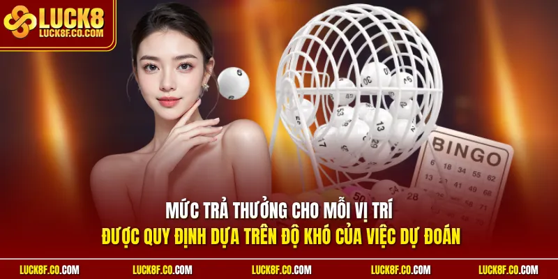 Mức trả thưởng cho mỗi vị trí được quy định dựa trên độ khó của việc dự đoán 