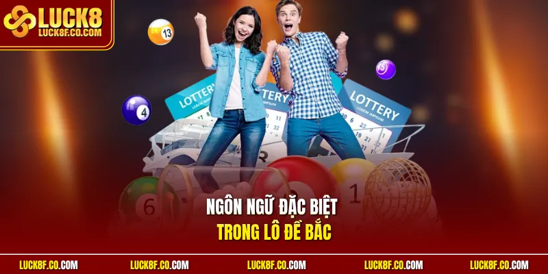 Ngôn ngữ đặc biệt trong lô đề Bắc