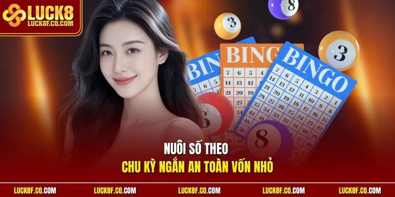 Nuôi số theo chu kỳ ngắn an toàn vốn nhỏ
