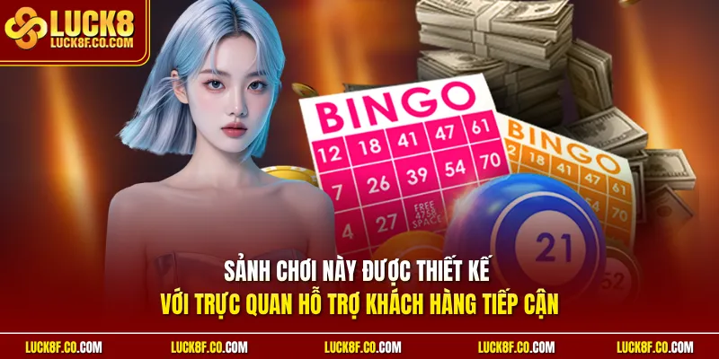Sảnh chơi này được thiết kế với trực quan hỗ trợ khách hàng tiếp cận