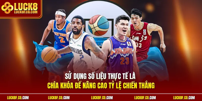 Sử dụng số liệu thực tế là chìa khóa để nâng cao tỷ lệ chiến thắng