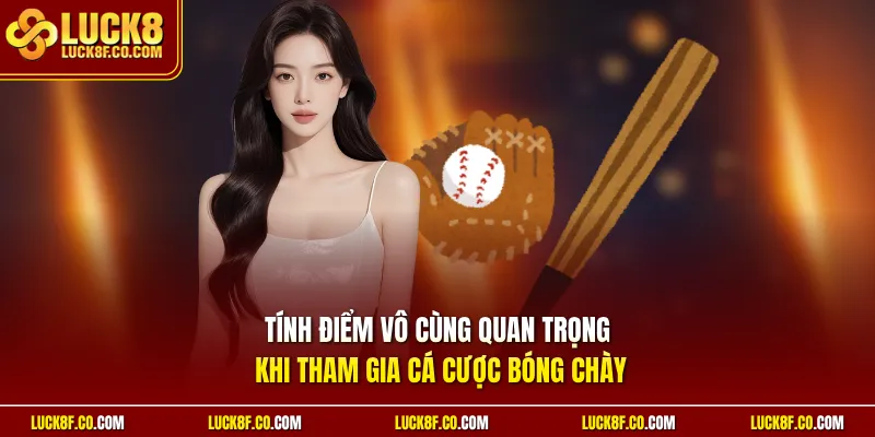 Tính điểm vô cùng quan trọng khi tham gia cá cược bóng chày